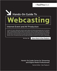 Hands-On Guide to Webcasting: Internet Event and AV Production 1 Ed