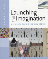 Image of Launching the Imagination: A Guide to Two-dimensional Design Fourth Edition
