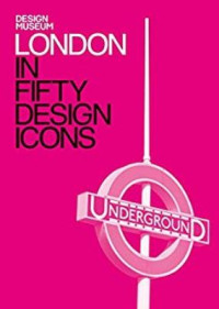 London in Fifty Design Icons: Design Museum Fifty