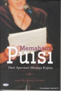 Memahami Puisi : Dari Apresiasi Menuju Kajian