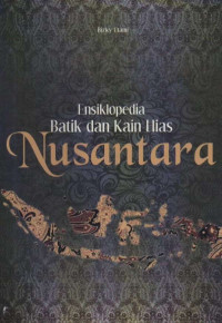 Image of Ensiklopedia Batik dan Kain Hias Nusantara