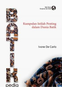 Batik pedia: Kumpulan Istilah Penting dalam Dunia Batik