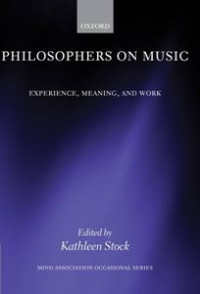 Philosophers on Music; Experience, Meaning, and Work