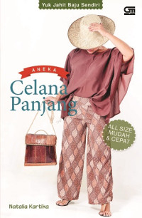 Yuk Jahit Baju Sendiri : Aneka Celana Panjang