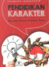 Pendidikan Karakter: Menjadikan Manusia Berkarakter Unggul