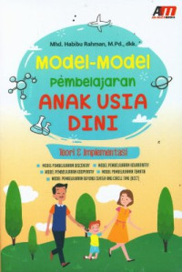 Model-Model Pembelajaran Anak Usia Dini: Teori dan Implementasi