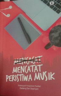 Image of Mencacat Mencatat Peristiwa Musik : Otobiografi Perjalanan Musikal