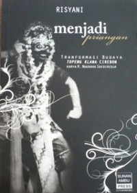Image of Menjadi Priangan; Transformasi Budaya Topeng Klana Cirebon