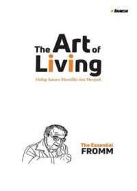 Image of The Art of Living: Hidup Antara Memiliki dan Menjadi