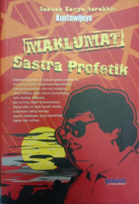 Sebuah Karya Terakhir Kuntowijoyo: Maklumat Sastra Profetik