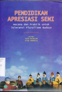 Pendidikan apresiasi seni: Wacana dam praktik untuk toleransi pluralisme budaya