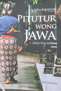 Pitutur Wong Jawa : Belajar bijak ala orang Jawa