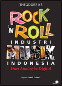 Rock 'n roll industri musik Indonesia : dari analog ke digital