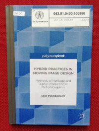 Hybrid Practices in Moving Image Design: Methods of heritage and digital production in motion graphics