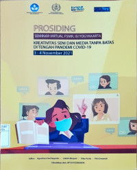 Kreativitas Seni dan Media Tanpa Batas di Tengah Pandemi Covid-19: Prosiding seminar virtual FSMR, ISI Yogyakarta