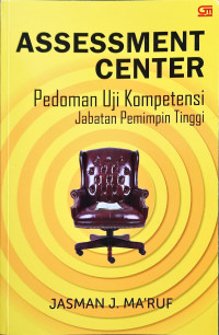 Assessment Center: Pedoman Uji Kompetensi Jabatan Pemimpin Tinggi