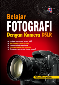 Belajar Fotografi dengan Kamera DSLR