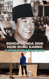 Benda-benda Seni Hobi Bung Karno (Lukisan Koleksi Bung Karno)