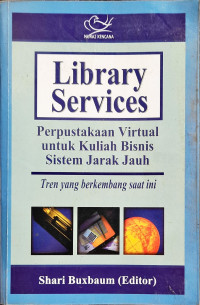 Image of Library Services: Perpustakaan virtual untuk kuliah bisnis sistem jarak jauh