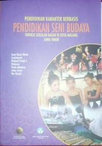 Image of Pendidikan Karakter Berbasis Pendidikan Seni Budaya Tingkat Sekolah Dasar di Kota Malang Jawa Timur