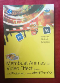 Panduan Aplikasi & Solusi (PAS) Membuat Animasi dan Video Effect dengan Adobe Photoshop & Adobe After Effect CS6