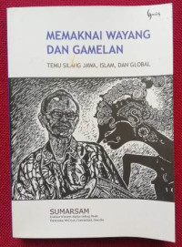 Image of Memaknai Wayang dan Gamelan: Temu silang Jawa, Islam, dan global