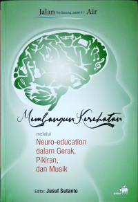 Image of Membangun Kesehatan melalui Neuro-Education dalam Gerak, Pikiran, dan Musik