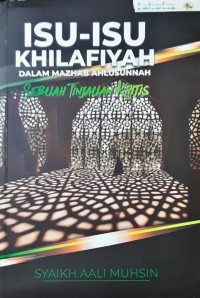 Isu-isu Khilafiyah dalam Mazhab Ahlusunnah: Sebuah tinjauan kritis