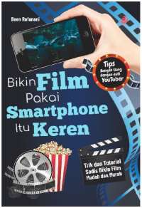 Bikin Film Pakai Smartphone Itu Keren