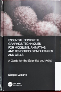 Esential Computer Graphics Techniques for Modeling, Animating, and Rendering Biomolecules and Cells