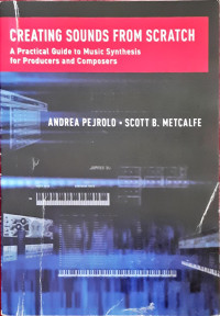Image of Creating Sounds from Scratch: A Practical guide to music synthesis for producers and composers