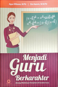 Menjadi Guru Berkarakter (Strategi Membangun Kompetensi & Karakter Guru)