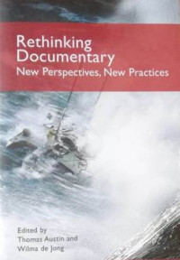 Rethinking Documentary: New perspectives, new practices