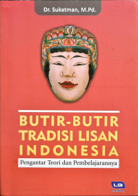 Butir-butir Tradisi Lisan Indonesia: Pengantar teori dan pembelajarannya