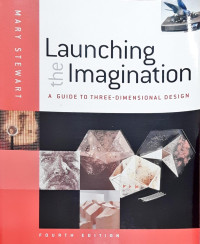 Image of Launching the Imagination: A Guide to three-dimensional design, 4rd ed.