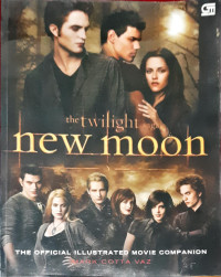 The Twilight Saga New Moon: The official; illustrated movie companion