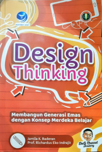 Design Thinking: Membangun generasi emas dengan konsep merdeka belajar