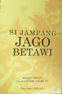 Image of Si Jampang Jago Betawi : Kajian Toloh dalam Komik Ganes TH