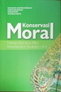 Image of Konservasi Moral: Menuju kampus etika berwawasan budayalokal