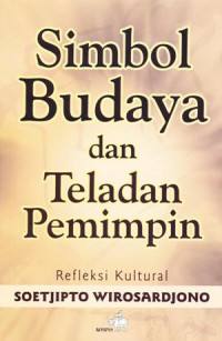 Image of Simbol budaya dan teladan pemimpin : Refleksi kultural