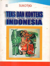 Teks dan konteks dalam musik tradisional Indonesia