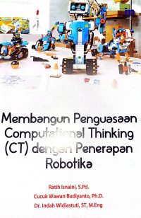 Membangun Penguasaan Computational Thinking (CT) dengan Penerapan Robotika