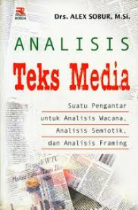 Image of Analisis teks media: suatu pengantar untuk analisis wacana, analisis semiotik, dan analisis framing