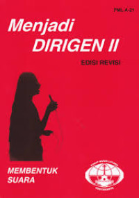 Menjadi Dirigen Jilid II  Edisi Revisi: Membentuk suara dilengkapi dengan 20 gambar dan 87 macam latihan