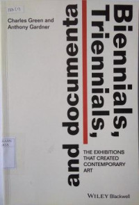 Image of Biennials, Trennials, and Documenta: The Exhibitions That Created Contemporary Art