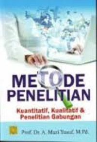 Metode Penelitian Kuantitatif, Kualitataif & Penelitian Gabungan