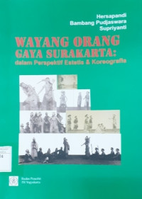 Wayang Orang Gaya Surakarta: Dalam Perspektif Estetis & Koreografis