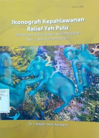 Image of Ikonografi Kepahlawanan Relief Yeh Pulu (Penelitian, penciptaan, dan penyajian seni lukis kontemporer)