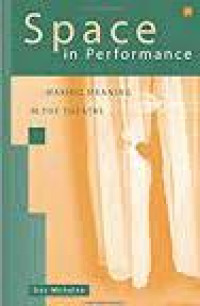 Image of Space in Performance: Making Meaning in the Theatre