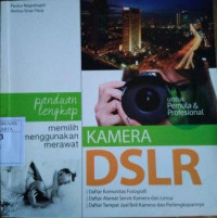 Image of Panduan Lengkap Memilih Menggunakan Merawat Kamera DSLR